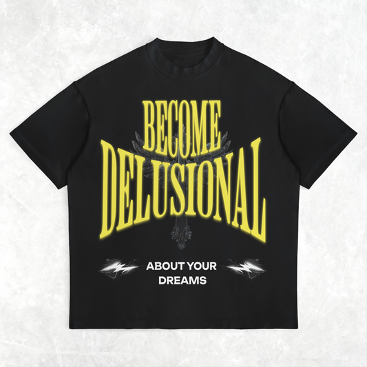 'Become Delusional' Oversized T-Shirt